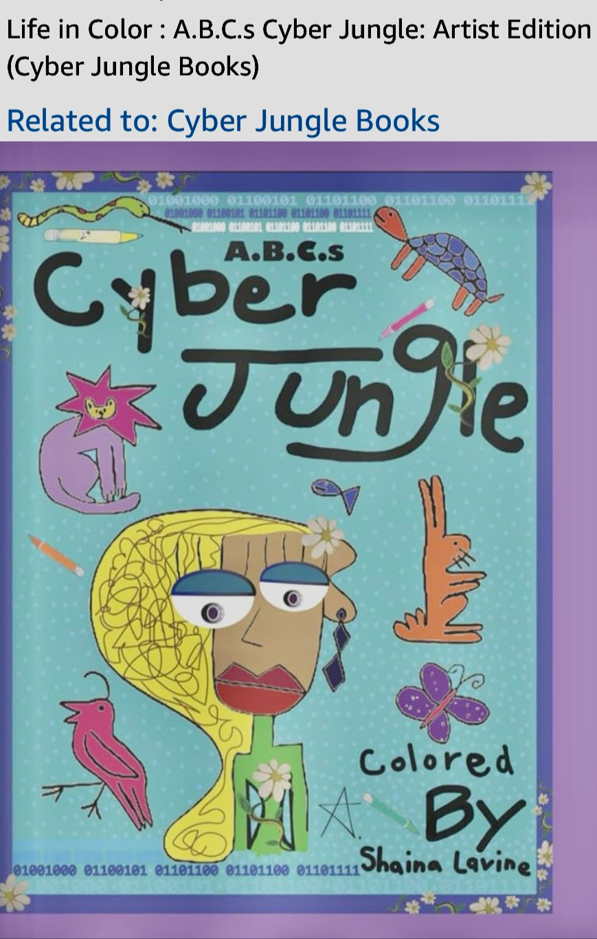 Life in Color : A.B.C.s Cyber Jungle: Artist Edition